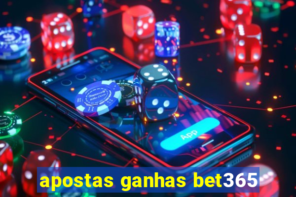 apostas ganhas bet365